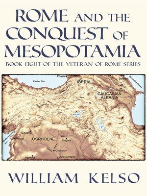 cover image of Rome and the Conquest of Mesopotamia (Book 8 of the Veteran of Rome Series)